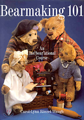 Bearmaking 101 : An Ins&#39;&#39;Bear&#39;&#39;Ational Course (Hardcover)