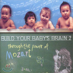 Build Your Baby's Brain 2 - Through The Power Of Mozart