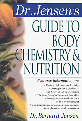 Dr. Jensen&#39;s Guide to Body Chemistry &amp; Nutrition