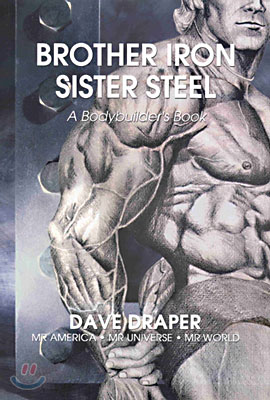 Brother Iron, Sister Steel: A Bodybuilder&#39;s Book