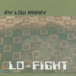 My Low Array (마이 로우 어레이) - Lo-Fight