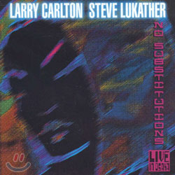 Larry Carlton, Steve Lukather - No Substitutions