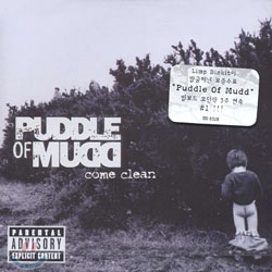 Puddle Of Mudd - Come Clean (Flawless/Geffen)