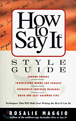 How to Say It Style Guide: Techniques That Will Make Your Writing the Best It Can Be