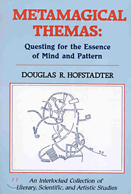 Metamagical Themas: Questing for the Essence of Mind and Pattern