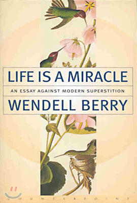 Life is a Miracle: An Essay Against Modern Superstition