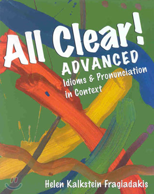 All Clear! Advanced : Idioms &amp; Pronunciation in Context (Paperback)