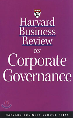 Harvard Business Review on Corporate Governance