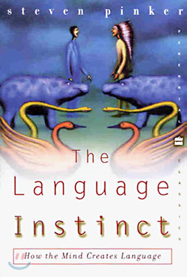 The Language Instinct : How the Mind Creates Language