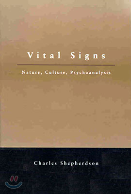 Vital Signs: Nature, Culture, Psychoanalysis