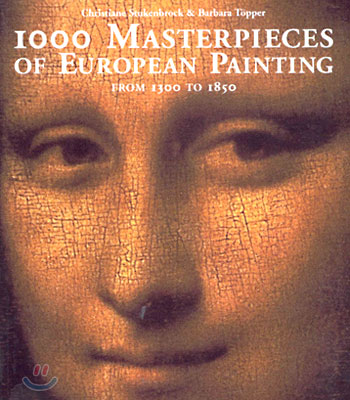 1000 Masterpieces of European Painting : From 1300 to 1850