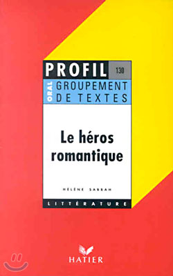 (Profil 130) Le Heros Romantique (Poche)