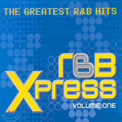 R&amp;B Xpress Volume 1 - The Greatest R&amp;B Hits