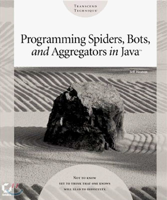 Programming Spiders, Bots, and Aggregators in Java