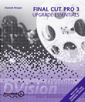 Final Cut Pro 3 Upgrade Essentials