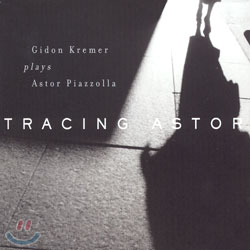 Tracing Astor : 기돈 크레머가 연주하는 피아졸라