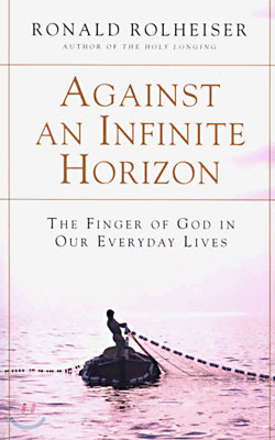 Against an Infinite Horizon: The Finger of God in Our Everyday Lives