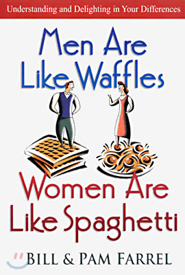 Men Are Like Waffles - Women Are Like Spaghetti