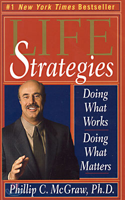 Life Strategies: Doing What Works, Doing What Matters