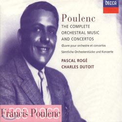 Poulenc : The Complete Orchestral Music and Concertos : Roge Dutoit