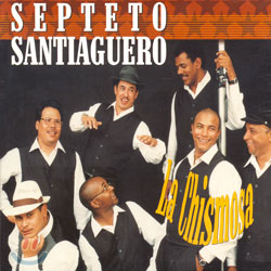 Septeto Santiaguero - La Chismosa