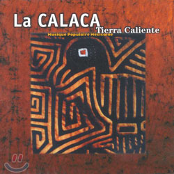 La Calaca - Tierra Caliente