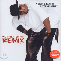 P. Diddy &amp; Bad Boy Records Present - We Invented The Remix