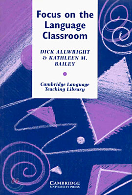 Focus on the Language Classroom : An Introduction to Classroom Research for Language Teachers (Paperback)