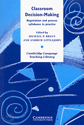 Classroom Decision-Making: Negotiation and Process Syllabuses in Practice