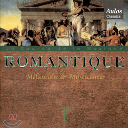 Romantique 1 - Melancolie &amp; Mysticisme