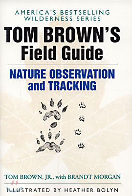 Tom Brown&#39;s Field Guide to Nature Observation and Tracking