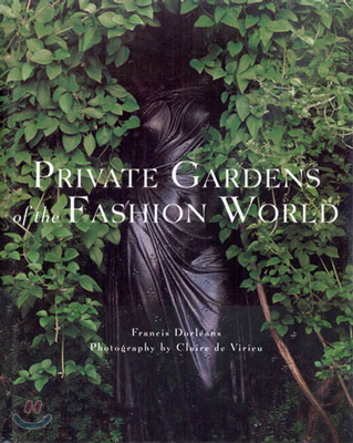 Private Gardens of the Fashion World: The Catalog of Producers, Models, and Specifications