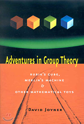 Rubik&#39;s Cube, Merlin&#39;s Machine, and Other Adventures With Groups (Paperback)