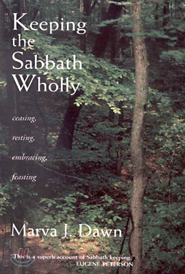 Keeping the Sabbath Wholly: Ceasing, Resting, Embracing, Feasting