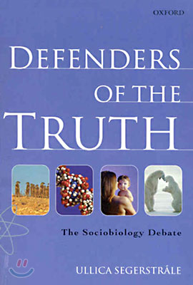 Defenders of the Truth: The Sociobiology Debate