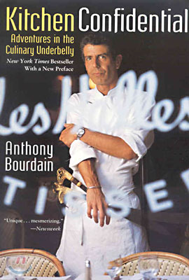 Kitchen Confidential : Adventures in the Culinary Underbelly
