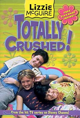 Lizzie McGuire Junior Novel #02 : Totally Crushed!