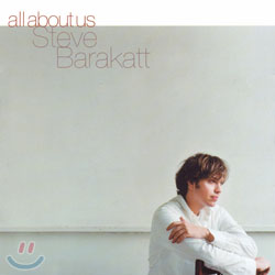 Steve Barakatt - All About Us