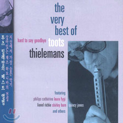 Toots Thielemans - Hard To Say Goodbye/The Very Best Of Toots Thielemans