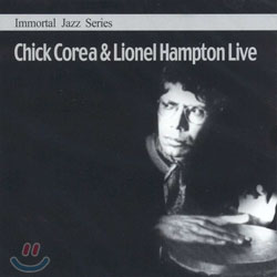 Immortal Jazz Series - Chick Corea &amp; Lionel Hampton Live