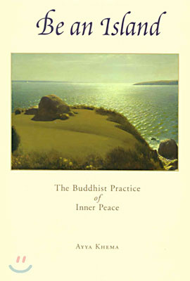 Be an Island: The Buddhist Practice of Inner Peace