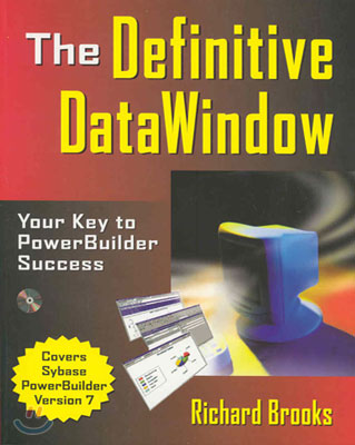 Your Key to PowerBuilder Success The Definitive DataWindow 