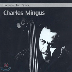 Immortal Jazz Series - Charles Mingus