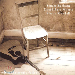 Stuart Barbour, David Lyle Morris, Simon Goodall - When The Music Fades