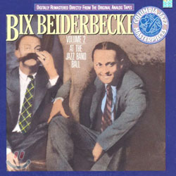 Bix Beiderbecke - At The Jazz Band Ball Vol.2