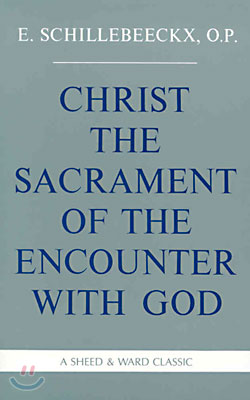 Christ the Sacrament of the Encounter With God