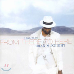 Brian McKnight - 1989-2002 From There To Here