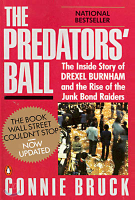 The Predators' Ball: The Inside Story of Drexel Burnham and the Rise of the Junkbond Raiders