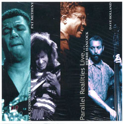 Jack DeJohnette, Pat Metheny, Herbie Hancock, Dave Holland - Parallel Realities Live...