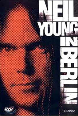 Neil Young 닐 영 - In Berlin
